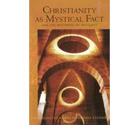 Christianity as Mystical Fact: And the Mysteries of Antiquity: 8 (The Collected Works of Rudolf Steiner)