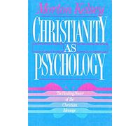 Christianity as Psychology: The Healing Power of the Christian Message