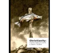 Christianity: Contradictions & Dark Sides