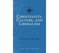 Christianity, Culture, and Liberalism