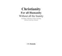 Christianity for all Humanity Without all the Inanity