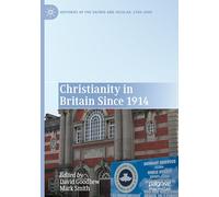 Christianity in Britain Since 1914 (Histories of the Sacred and Secular, 1700-2000)