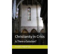 Christianity in Crisis: Is There a Solution?