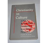 Christianity in Culture: A Study in Dynamic Biblical Theologizing in Cross-cultural Perspective