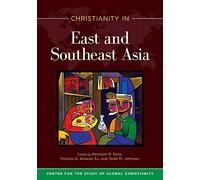 Christianity in East and Southeast Asia (Center for the Study of Global Christianity)