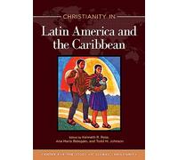 Christianity in Latin America and the Caribbean (Center for the Study of Global Christianity)