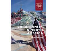 Christianity in North America: An Introduction (Bloomsbury Religion in North America)