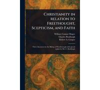 Christianity in Relation to Freethought, Scepticism, and Faith