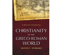 Christianity in the Greco-Roman World: A Narrative Introduction