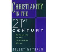 Christianity in the Twenty-First Century: Reflections on the Challenges Ahead by