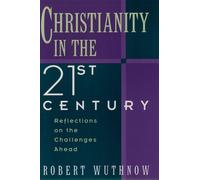 Christianity in the Twenty-First Century: Reflections on the Challenges Ahead by
