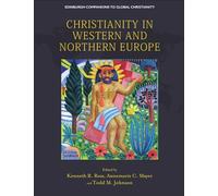 Christianity in Western and Northern Europe (Edinburgh Companions to Global Christianity)