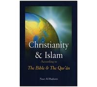 Christianity & Islam According to The Bible & The Quran