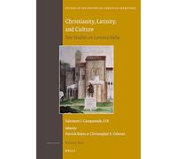 Christianity, Latinity, and Culture: Two Studies on Lorenzo Valla