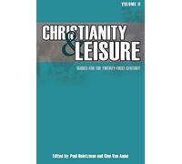 Christianity & Leisure II: Issues for the twenty-first century