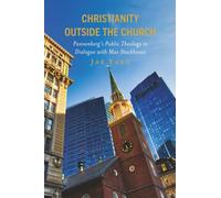 Christianity Outside the Church: Pannenberg’s Public Theology in Dialogue with Max Stackhouse