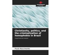 Christianity, politics, and the criminalization of homophobia in Brazil: A psychosocial analysis