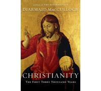 Christianity: The First Three Thousand Years: Written by Diarmaid MacCulloch, 2010 Edition, Publisher: Viking Books [Hardcover]