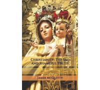 Christianity: The Sad and Shameful Truth