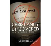 Christianity Uncovered: Viewed Through Open Eyes