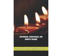 Christianity, Unitarianism, and Modern Thought