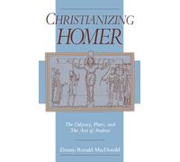 Christianizing Homer: The ^IOdyssey^R, Plato, and ^IThe Acts of Andrew^R