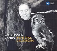 Christianne Stotijn - If the Owl Calls Again