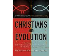 Christians and Evolution: Christian Scholars Change Their Mind