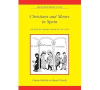 Christians and Moors in Spain. Vol 3: Arab sources: 003 (Aris & Phillips Hispanic Classics)