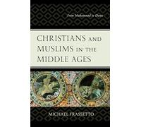 Christians and Muslims in the Middle Ages: From Muhammad to Dante