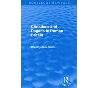 Christians and Pagans in Roman Britain (Routledge Revivals)