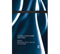 Christians and the Middle East Conflict (Routledge Studies in Religion and Politics)
