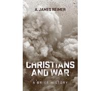 Christians and War: A Brief History