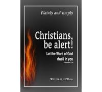 Christians, be alert!: Let the Word of God dwell in you