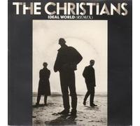 CHRISTIANS - CHRISTIANS - IDEAL WORLD (REMIX) 7in [30420]