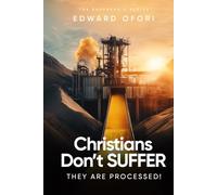 Christians Don’t SUFFER: They Are PROCESSED! (THE SHEPHERD'S SERIES)