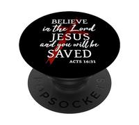 Christians Faith believe in the lord jesus you will be saved PopSockets Swappable PopGrip