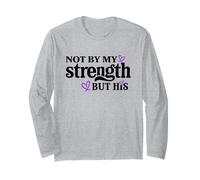 Christians Faith Not By My Strenght Through God's Strength Long Sleeve T-Shirt