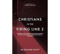 Christians in the Firing Line 2: Inspiring faith stories of the individuals behind key legal cases and how their faith stood up under trial