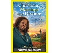 Christians, Marriage and Divorce: My Testimony of Serving God while Facing Relationship Storms