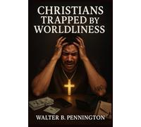 Christians Trapped By Worldliness