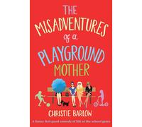 Christie Barlow Misadventures of a Playground Mother Paperback Book Christie Barlow Multicolor