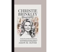CHRISTIE BRINKLEY BIOGRAPHY: The Face That Launched a Thousand Covers - A Supermodel’s Journey Through Beauty, Business, and Resilience.