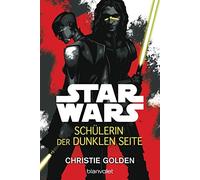 Christie Golden An Star Wars™ - Schülerin der dunklen Seite: Deutsc (Paperback)