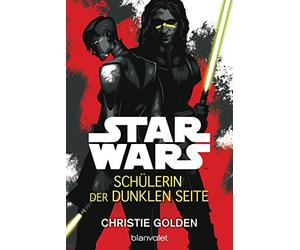Christie Golden An Star Wars™ - Schülerin der dunklen Seite: Deutsc (Paperback)