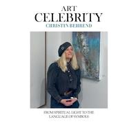 Christin Behrend: From Spiritual Light to the Language of Symbols