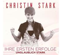 Christin Stark Ihre Ersten Erfolge-Unglaublich Stark (CD)