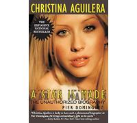 Christina Aguilera: A Star Is Made: The Unauthorized Biography