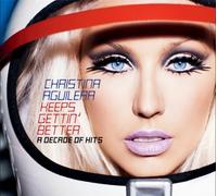 Christina Aguilera - Keeps Gettin' Better: A Decade Of Hits