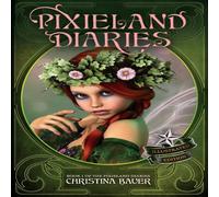 Christina Bauer Pixieland Diaries Enhanced Edition Paperback Book Christina Bauer Multicolor